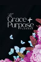 The Grace+Purpose Planner B0GHRSXC3W Book Cover