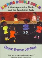 Jumping Double Dutch: A New Agenda for Blacks and the Republican Party 0931761484 Book Cover