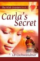 Carla's Secret, The Wish Granters, Book Two 093961359X Book Cover