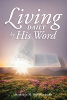Living Daily by His Word 1796049786 Book Cover