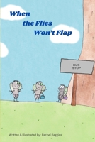 When the Flies Won't Flap B0FCDDC5QC Book Cover