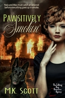 Pawsitively Smokin': Sniffing Out An Arsonist 1944712763 Book Cover