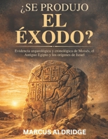 ¿Se produjo el Éxodo?: Evidencia arqueológica y cronológica de Moisés, el Antiguo Egipto y los orígenes de Israel (Spanish Edition) B0GQX9Z5K1 Book Cover