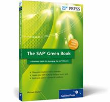 The SAP Green Book: A Business Guide for Effectively Managing the SAP Lifecycle 1592294073 Book Cover