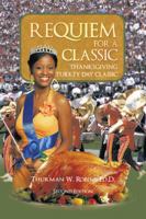 Requiem for a Classic Second Edition: Thanksgiving Turkey Day Classic 1463409761 Book Cover