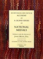 Historical and Critical Account of a Grand Series of National Medals 1843425262 Book Cover