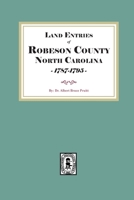 Abstracts of Land Entries: Robeson Co, NC 1787-1795 094499220X Book Cover