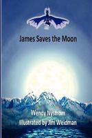 James Saves the Moon 098827079X Book Cover