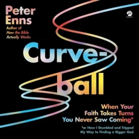 Curveball: When Your Faith Takes Turns You Never Saw Coming 0063093472 Book Cover