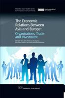 The Economic Relations Between Asia and Europe: Organisation, Trade and Investment 1843343118 Book Cover