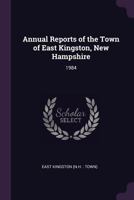 Annual Reports of the Town of East Kingston, New Hampshire: 1984 1378793633 Book Cover