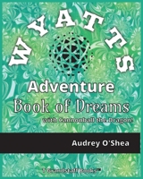 Wyatts Adventure Book of Dreams B0CCCVJWQH Book Cover