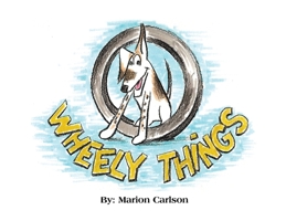 Wheel-Y Things 1952244366 Book Cover