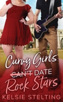 Curvy Girls Can't Date Rock Stars 1956948090 Book Cover