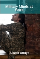 Military Minds at Work: Transitioning Veterans into Thriving Careers B0DXDJQV16 Book Cover