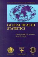 Global Health Statistics: A Compendium of Incidence, Prevalence and Mortality Estimates for Over 200 Conditions (The Global Burden of Disease and Injury) 0674354494 Book Cover