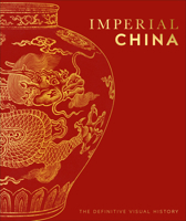 Imperial China: The Definitive Visual History 0744020476 Book Cover