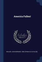 America Fallen! the Sequel to the European War 0548401381 Book Cover