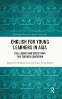English for Young Learners in Asia: Challenges and Directions for Teacher Education 036786116X Book Cover