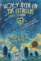 Hoy Y Ayer En Tus Estrellas: Si Fueramos Astronauts Las Estrellas No Serian Tan Frias (Spanish Edition) B0CJB128TT Book Cover