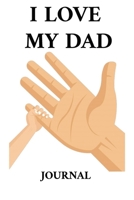 I Love My Dad Journal: My dad is amazing ,father's day Gift for dad ,I Love You Daddy ,father's day gift from kids ,My dad is amazing ,thank You for ... dad , Gift for daddy ,father's day journal B089M2J1FL Book Cover