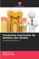 Fenómeno fascinante da dentina dos dentes (Portuguese Edition) 6208198399 Book Cover