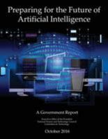 Preparing for the Future of Artificial Intelligence: A Government Report 1544643136 Book Cover