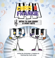 Chris & Frankie: Intro To Our Ebony & Ivory Keys 1737377918 Book Cover