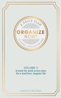 Organize Now: Think and Live Clutter Free 1090855451 Book Cover