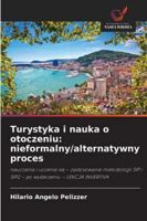 Turystyka i nauka o otoczeniu: nieformalny/alternatywny proces: nauczania i uczenia sie – zastosowanie metodologii SIP i SIP2 – po wydarzeniu – LEKCJA INVERTIVA (Polish Edition) 6206835448 Book Cover