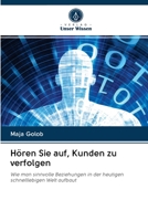 Hören Sie auf, Kunden zu verfolgen 6202883367 Book Cover