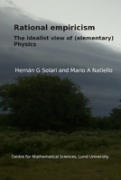 Rational empiricism: The idealist view of (elementary) physics 9181046006 Book Cover