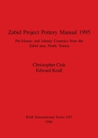 Zabid Project Pottery Manual (British Archaeological Reports (BAR) International) 0860548449 Book Cover