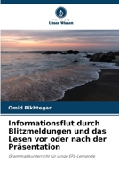 Informationsflut durch Blitzmeldungen und das Lesen vor oder nach der Präsentation (German Edition) 6209953220 Book Cover