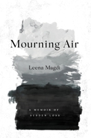 Mourning Air: A Memoir of Sudden Loss 9948715357 Book Cover