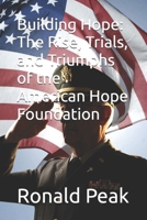 Building Hope: The Rise, Trials, and Triumphs of the American Hope Foundation B0FG1BHPHD Book Cover