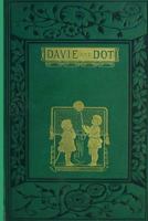 Davie and Dot: Their Pranks and Pastimes 1495251187 Book Cover