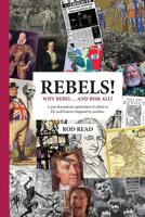 Rebels! Why Rebel and Risk All?: A psychonautical exploration of rebels in Ely and Eastern England by another 1912694697 Book Cover