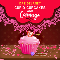 Cupid, Cupcakes and Carnage 1666641383 Book Cover