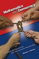 Mathematics and Democracy: Designing Better Voting and Fair-Division Procedures 0691133212 Book Cover