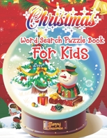 Christmas Word Search Puzzle Book For Kids: Christmas Word Search Activity Book For kids A Fun Time Word Search Game Book For kids For Brain Sharper 1671030591 Book Cover