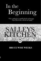 In the Beginning: Salleys Kitchen 0692059911 Book Cover