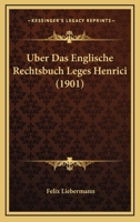 Uber Das Englische Rechtsbuch Leges Henrici (1901) 1167405765 Book Cover