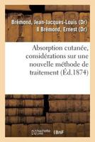 Absorption cutanée, considérations sur une nouvelle méthode de traitement 232914881X Book Cover