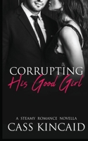 Corrupting His Good Girl B0CTX8G5T6 Book Cover