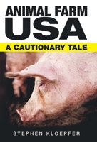 Animal Farm Usa: A Cautionary Tale 1480890065 Book Cover