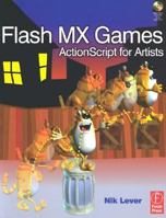 Flash MX Games: ActionScript for Artists 0240519035 Book Cover
