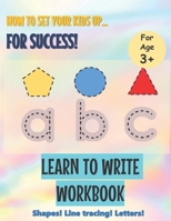 Learn to Write Workbook: Setting Your Kids Up for Success B09167J4Q3 Book Cover