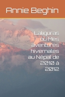 Laliguras Ou Mes Aventures Hivernales Au N?pal De 2010 ? 2012 1980213232 Book Cover