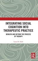 Integrating Social Cognition Into Therapeutic Practice 0367681668 Book Cover